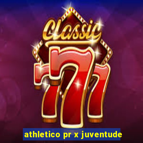 athletico pr x juventude